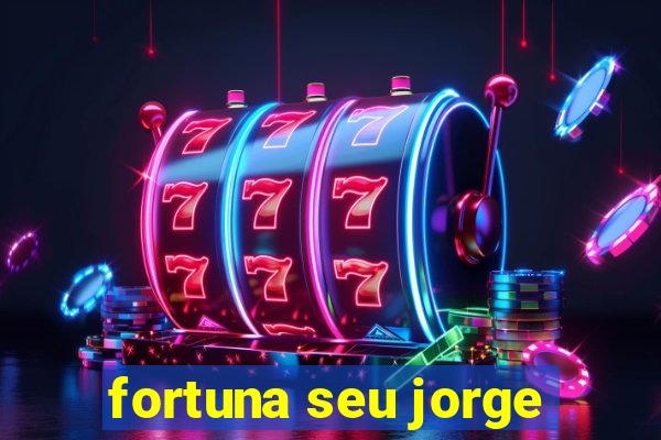 fortuna seu jorge